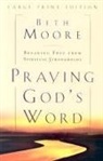 Beth Moore - Praying God's Word: Breaking Free from Spiritual Strongholds