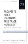 Nicholas Lardy, Nicholas R. Lardy, Daniel Rosen, Daniel H. Rosen - Prospects for a US–Taiwan Free Trade Agreement