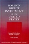 Edward Graham, Edward M. Graham, Paul Krugman, Paul R. Krugman, Theodore Moran, Lindsay Oldenski - Foreign Direct Investment in the United States – Benefits, Suspicions, and Risks with Special Attention to FDI from China