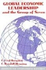 C. Fred Bergsten, C. Randall Henning - Global Economic Leadership and the Group of Seven