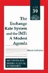 Morris Goldstein - The Exchange Rate System and the IMF – A Modest Agenda