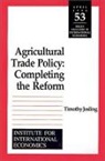 Timothy Edward Josling - Agricultural Trade Policy – Completing the Reform