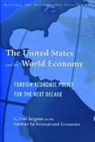 C. Fred Bergsten, Institute for International Economics - The United States and the World Economy – Foreign Economic Policy for the Next Decade