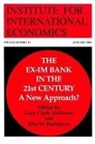 Gary Clyde Hufbauer, Rita Rodriguez, Gary Clyde Hufbauer, Rita Rodriguez, Rita M. Rodriguez - The Ex–Im Bank in the 21st Century – A New Approach?