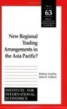 John Gilbert, John P. Gilbert, Robert Scollay - New Regional Trading Arrangements in the Asia Pacific?