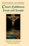 Matthew Levering - Christ's Fulfillment of Torah and Temple