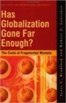 Scott Bradford, Scott C. Bradford, Robert Lawrence, Robert Z. Lawrence - Has Globalization Gone Far Enough? – The Costs of Fragmented Markets