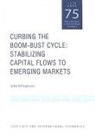 John Williamson - Curbing the Boom–Bust Cycle – Stabilizing Capital Flows to Emerging Markets
