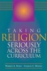 Charles C Haynes, Charles C. Haynes, Warren A. Nord - Taking Religion Seriously Across the Curriculum