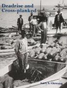 Larry S Chowning, Larry S. Chowning, Larry S Chowning - Deadrise and Cross-planked