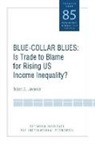 Robert Lawrence, Robert Z. Lawrence - Blue Collar Blues – Is Trade to Blame for Rising US Income Inequality?