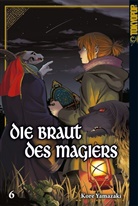 Kore Yamazaki - Die Braut des Magiers. Bd.6
