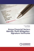 Elisha Abade, Carolin Mwangi, Caroline Mwangi - Kenya Financial Sectors Identity Theft Mitigation: Signature Verificatio