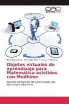 María Iné Ciancio, María Inés Ciancio, Elisa Silvi Oliva, Elisa Silvia Oliva, Sirvente, Francisco A. Sirvente - Objetos virtuales de aprendizaje para Matemática asistidos con Medhime