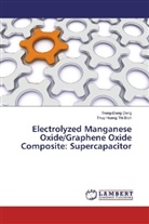 Trung-Dun Dang, Trung-Dung Dang, Thuy Hoang Thi Bich - Electrolyzed Manganese Oxide/Graphene Oxide Composite: Supercapacitor