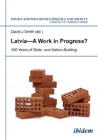 Marina Germane, Matthew Kott, David J Smith, David J. Smith, Davi J Smith, David J Smith... - Latvia - A Work in Progress?