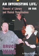 Bruce King - An Interesting Life, So Far