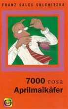 Franz S Sklenitzka, Franz S. Sklenitzka, Franz S Von: Sklenitzka - 7000 rosa Aprilmaikäfer