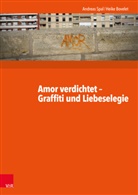 Heike Bovelet, Andrea Spal, Andreas Spal - Amor verdichtet - Graffiti und Liebeselegie