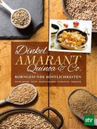 Bernadette Baumgartner, Birgit Hauer, Mahringe, Christine Mahringer-Eder, Eva Mayrwöger, Anna Obermayr - Dinkel, Amarant, Quinoa & Co.