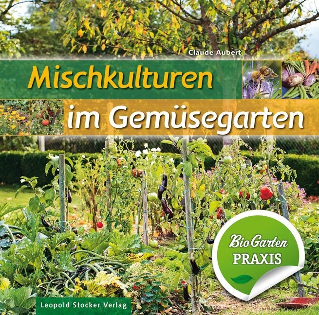 Claude Aubert, Johanna Steigenberger - Mischkulturen im Gemüsegarten