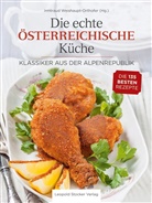 Irmtraud Weishaupt-Orthofer - Die echte Österreichische Küche