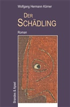 Wolfgang H. Körner, Wolfgang Hermann Körner - Der Schädling