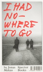 Jonas Mekas - I had nowhere to go