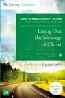 John Baker, Johnny Baker - Living Out the Message of Christ: The Journey Continues, Participant's Guide 8