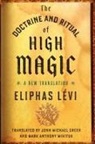 John Michael Greer, Eliphas LAcvi, Eliphas Levi, Eliphas (Eliphas Levi) Levi, Eliphas LÉVi, Mark Anthony Mikituk - The Doctrine and Ritual of High Magic