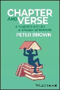 Brown, Peter Brown, Peter (University of Kent At Canterbury Brown - Chapter and Verse A Reader''s History of English Literature