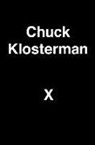 Chuck Klosterman, Chuck Klosterman - Chuck Klosterman X (Hörbuch)