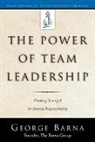 George Barna - The Power of Team Leadership