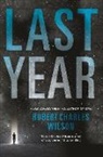 Robert Charles Wilson - Last Year