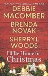 Debbie Macomber, Brenda Novak, Sherryl Woods - Ill Be Home for Christmas