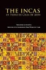Pedro Cieza De Leon, Pedro De Cieza De Leon, Pedro de Cieza de Leon, Victor Wolfgang Von Hagen, Victor Wolfgang Von Hagen, Victor Wolfgang von Hagen - The Incas of Pedro Cieza De Leon