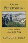 Gordon C Rhea, Gordon C. Rhea - On to Petersburg