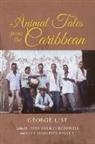 George List, George/ McDowell List, John Holmes McDowell, Juan Sebastian Rojas E, Juan Sebastián Rojas E, Juan Sebastian Rojas E.... - Animal Tales From the Caribbean