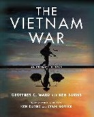 Ken Burns, Ken Ward Burns, Kenneth Burns, Geoffrey C Ward, Geoffrey C. Ward, Geoffrey C. Burns Ward - The Vietnam War