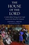 Stephen C. Smith, Steven Smith, Steven C. Smith - The House of the Lord