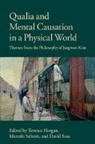 Terence Horgan, Terence (University of Arizona) Sabates Horgan, Terence Horgan, Terence (University of Arizona) Horgan, Horgan Terence, Marcelo Sabates... - Qualia and Mental Causation in a Physical World