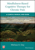 M Day, Melissa Day, Melissa A Day, Melissa A. Day - Mindfulness-Based Cognitive Therapy for Chronic Pain