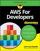 John P Mueller, John P. Mueller, John Paul Mueller, JohnPaul Mueller, Jp Mueller - Aws for Developers for Dummies