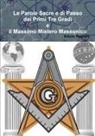Arturo Reghini - Le Parole Sacre e di Passo dei Primi Tre Gradi e il Massimo Mistero Massonico