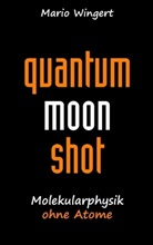 Mario Wingert - Quantum Moon Shot