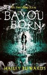 Hailey Edwards - Bayou Born