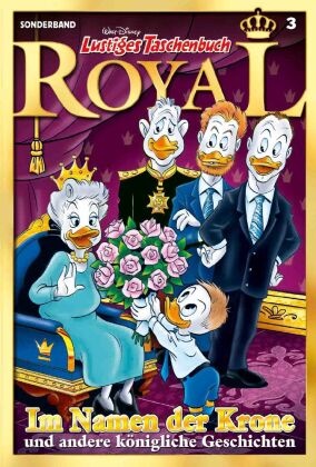 Disney, Walt Disney - Lustiges Taschenbuch Royal - Im Namen der Krone - und andere königliche Geschichten