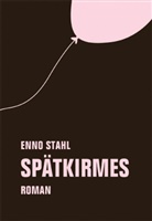 Enno Stahl - Spätkirmes