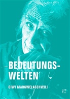 Giwi Margwelaschwili - Bedeutungswelten