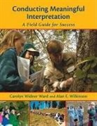 Carolyn Widner Ward, Carolyn Widner/ Wilkinson Ward, Alan Wilkinson, Alan E. Wilkinson - Conducting Meaningful Interpretation